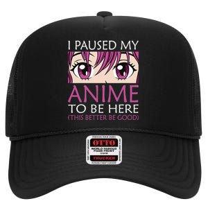 I Paused My Anime To Be Here Kawaii Otaku High Crown Mesh Back Trucker Hat