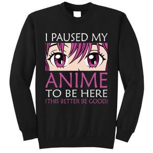 I Paused My Anime To Be Here Kawaii Otaku Sweatshirt