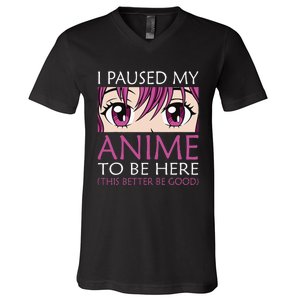 I Paused My Anime To Be Here Kawaii Otaku V-Neck T-Shirt