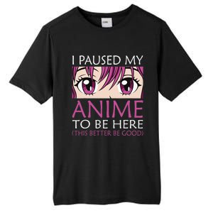 I Paused My Anime To Be Here Kawaii Otaku Tall Fusion ChromaSoft Performance T-Shirt