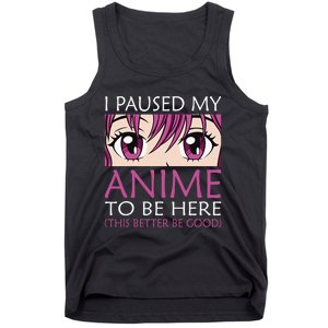 I Paused My Anime To Be Here Kawaii Otaku Tank Top