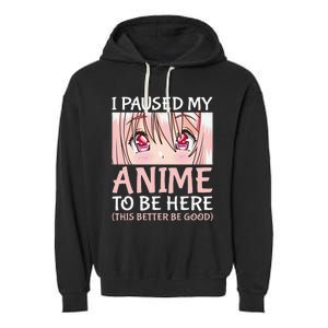 I Paused My Anime To Be Here Otaku Anime Garment-Dyed Fleece Hoodie