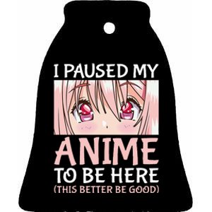 I Paused My Anime To Be Here Otaku Anime Ceramic Bell Ornament