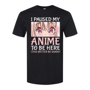 I Paused My Anime To Be Here Otaku Anime Softstyle CVC T-Shirt