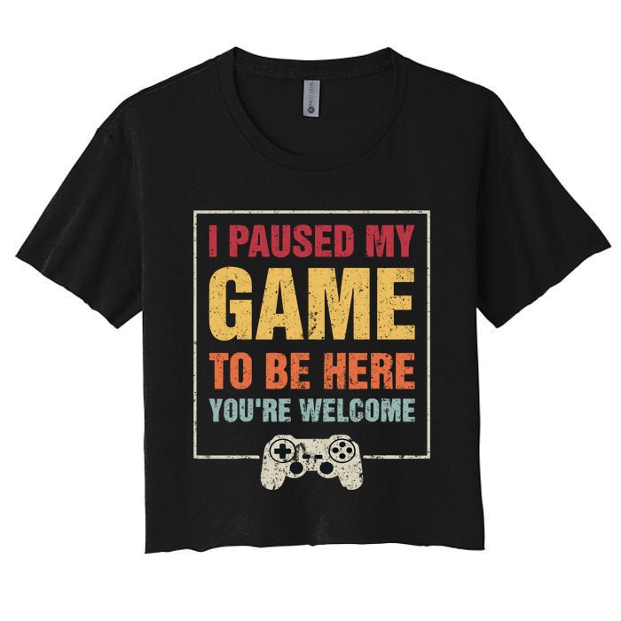 I Paused My Game To Be Here Teen Boy Gifts Video Gamer Women's Crop Top Tee