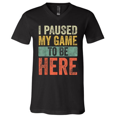 I Paused My Game To Be Here Funny Retro Vintage Video Gamer V-Neck T-Shirt