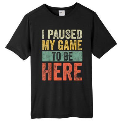 I Paused My Game To Be Here Funny Retro Vintage Video Gamer Tall Fusion ChromaSoft Performance T-Shirt