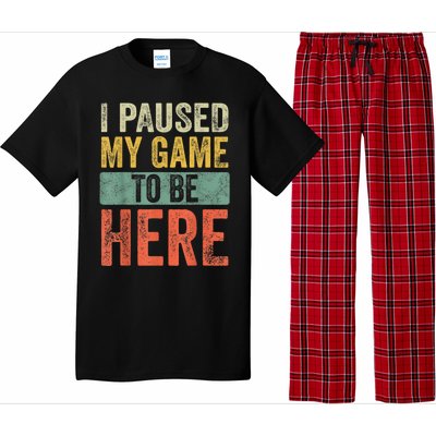 I Paused My Game To Be Here Funny Retro Vintage Video Gamer Pajama Set