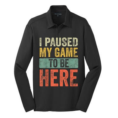 I Paused My Game To Be Here Funny Retro Vintage Video Gamer Silk Touch Performance Long Sleeve Polo