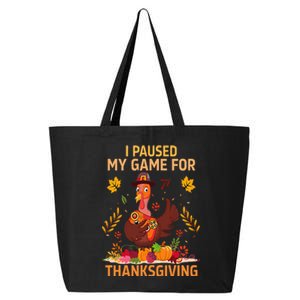 I Paused My Game For Thanksgiving Gamer Turkey 25L Jumbo Tote