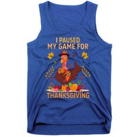 I Paused My Game For Thanksgiving Gamer Turkey Tank Top