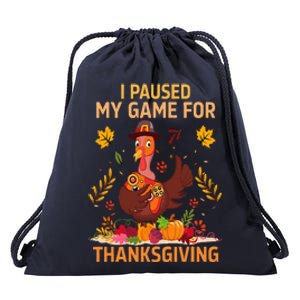 I Paused My Game For Thanksgiving Gamer Turkey Drawstring Bag