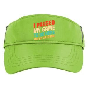 I Paused My Game To Be Here YouRe Welcome Funny Retro Gamer Gift Adult Drive Performance Visor