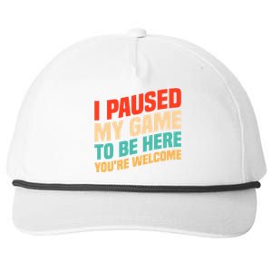 I Paused My Game To Be Here YouRe Welcome Funny Retro Gamer Gift Snapback Five-Panel Rope Hat