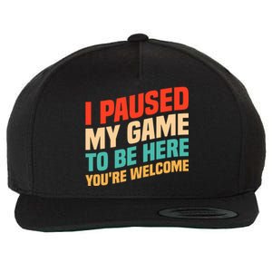 I Paused My Game To Be Here YouRe Welcome Funny Retro Gamer Gift Wool Snapback Cap