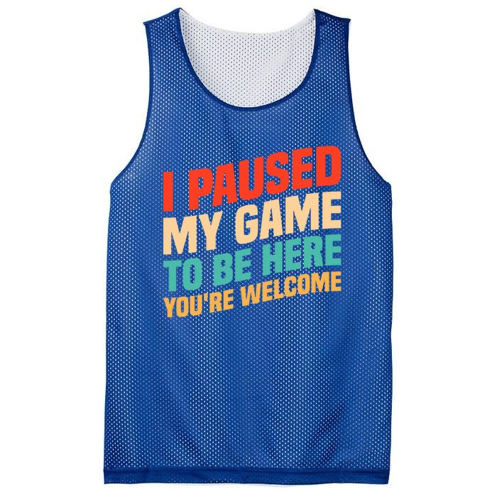 I Paused My Game To Be Here YouRe Welcome Funny Retro Gamer Gift Mesh Reversible Basketball Jersey Tank