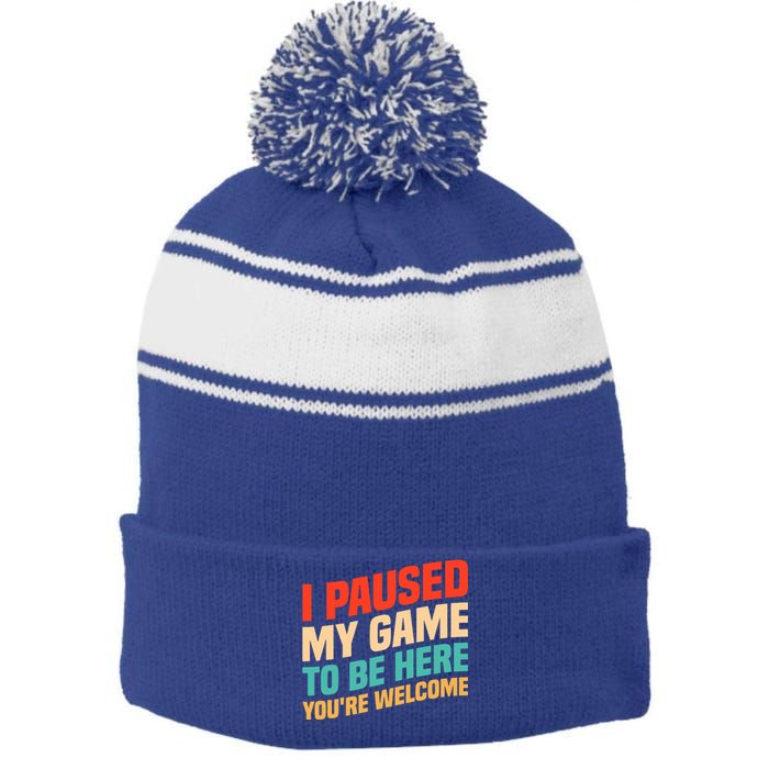 I Paused My Game To Be Here YouRe Welcome Funny Retro Gamer Gift Stripe Pom Pom Beanie