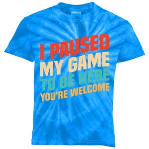 I Paused My Game To Be Here YouRe Welcome Funny Retro Gamer Gift Kids Tie-Dye T-Shirt