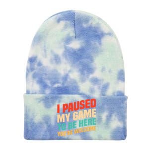 I Paused My Game To Be Here YouRe Welcome Funny Retro Gamer Gift Tie Dye 12in Knit Beanie