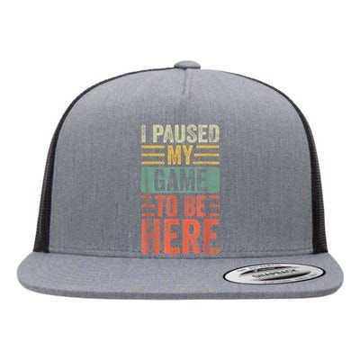 I Paused My Game To Be Here Funny Retro Vintage Video Gamer Short Flat Bill Trucker Hat