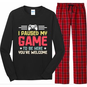 I Paused My Game To Be Here Gaming Funny Humor Joke Cute Gift Long Sleeve Pajama Set