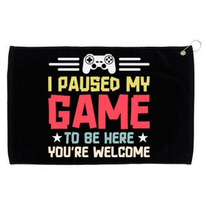 I Paused My Game To Be Here Gaming Funny Humor Joke Cute Gift Grommeted Golf Towel