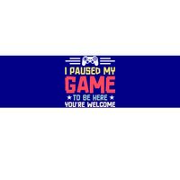 I Paused My Game To Be Here Gaming Funny Humor Joke Cute Gift Bumper Sticker