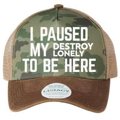 I Paused My Destroy Lonely To Be Here Legacy Tie Dye Trucker Hat
