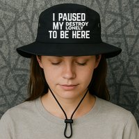 I Paused My Destroy Lonely To Be Here Bucket Hat