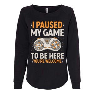 I Paused my Game to be Here Retro Gaming Humor Funny Gamer  Womens California Wash Sweatshirt