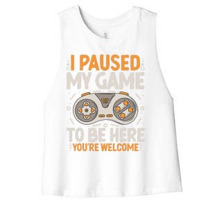 I Paused my Game to be Here Retro Gaming Humor Funny Gamer  Women's Racerback Cropped Tank