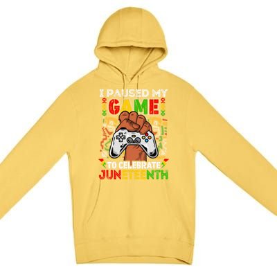 I Paused My Game To Celebrate Juneteenth Black Gamers Gift Premium Pullover Hoodie