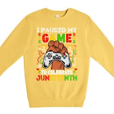 I Paused My Game To Celebrate Juneteenth Black Gamers Gift Premium Crewneck Sweatshirt