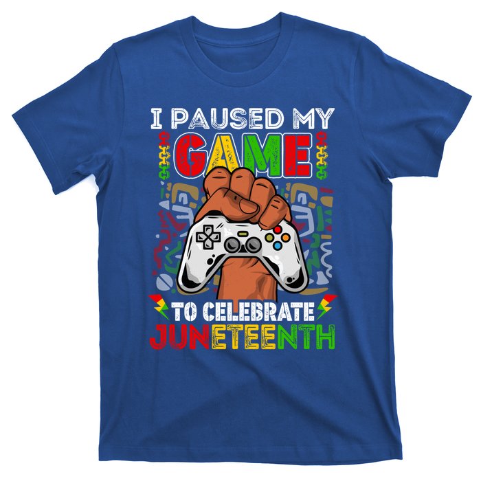 I Paused My Game To Celebrate Juneteenth Black Gamers Gift T-Shirt