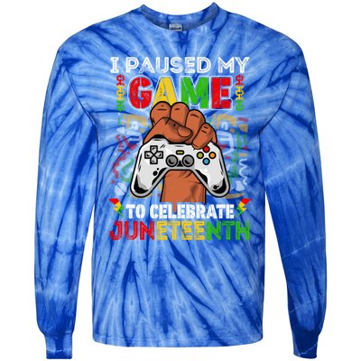 I Paused My Game To Celebrate Juneteenth Black Gamers Gift Tie-Dye Long Sleeve Shirt