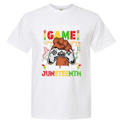 I Paused My Game To Celebrate Juneteenth Black Gamers Gift Garment-Dyed Heavyweight T-Shirt