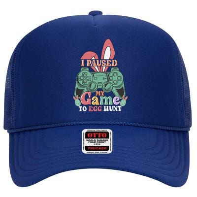 I Paused My Game To Egg Hunt Easter Funny Gamer Boys Kids High Crown Mesh Back Trucker Hat