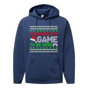 I Paused My Game To Be Here Christmas Gamer Ugly Great Gift Performance Fleece Hoodie