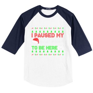 I Paused My Game To Be Here Christmas Gamer Ugly Great Gift Baseball Sleeve Shirt