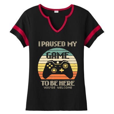 I Paused My Game To Be Here You're Welcome Retro Gamer Gift Ladies Halftime Notch Neck Tee