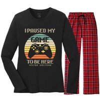 I Paused My Game To Be Here You're Welcome Retro Gamer Gift Women's Long Sleeve Flannel Pajama Set 