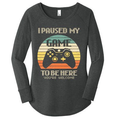 I Paused My Game To Be Here You're Welcome Retro Gamer Gift Women's Perfect Tri Tunic Long Sleeve Shirt