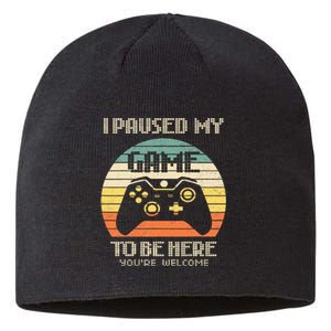 I Paused My Game To Be Here You're Welcome Retro Gamer Gift Sustainable Beanie