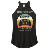 I Paused My Game To Be Here You're Welcome Retro Gamer Gift Women's Perfect Tri Rocker Tank