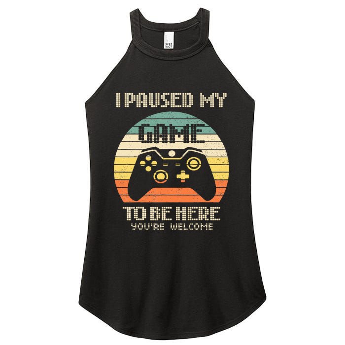 I Paused My Game To Be Here You're Welcome Retro Gamer Gift Women's Perfect Tri Rocker Tank