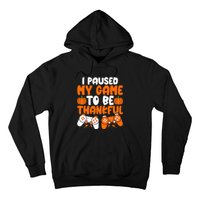 I Paused My Game To Be Thankful Video Gamer Thanksgiving Hoodie