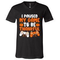 I Paused My Game To Be Thankful Video Gamer Thanksgiving V-Neck T-Shirt