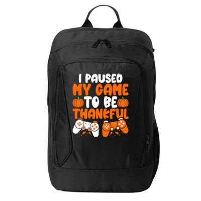 I Paused My Game To Be Thankful Video Gamer Thanksgiving City Backpack