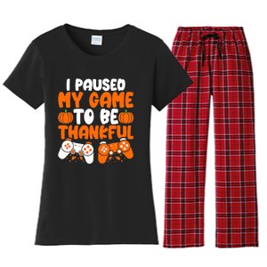 I Paused My Game To Be Thankful Video Gamer Thanksgiving Women's Flannel Pajama Set