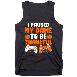 I Paused My Game To Be Thankful Video Gamer Thanksgiving Tank Top